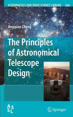 The Principles of Astronomical Telescope Design de Jingquan Cheng