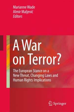 A War on Terror?: The European Stance on a New Threat, Changing Laws and Human Rights Implications de Marianne Wade