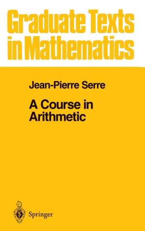 A Course in Arithmetic de J. P. Serre