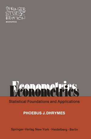 Econometrics: Statistical Foundations and Applications de P. J. Dhrymes