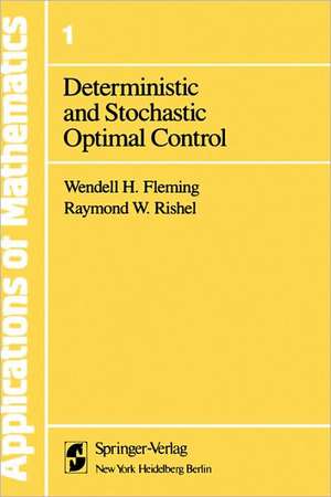 Deterministic and Stochastic Optimal Control de Wendell H. Fleming