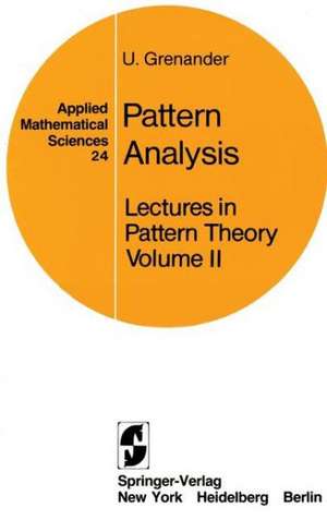 Lectures in Pattern Theory: Volume 2: Pattern Analysis de U. Grenander