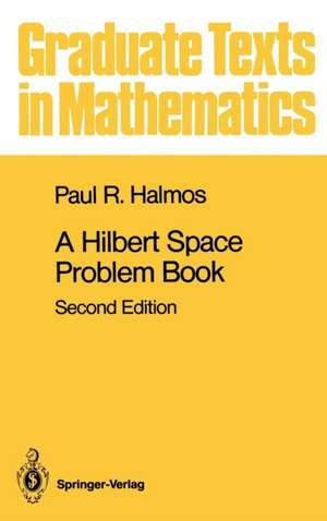 A Hilbert Space Problem Book de P.R. Halmos