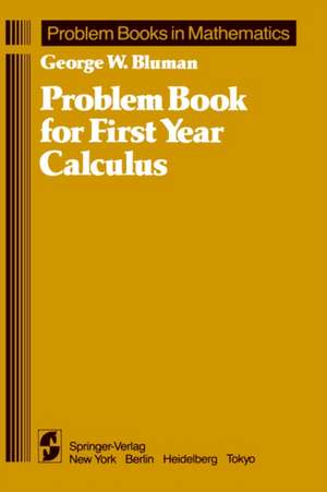 Problem Book for First Year Calculus de George W. Bluman