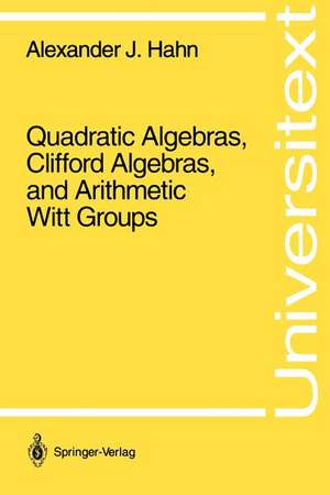 Quadratic Algebras, Clifford Algebras, and Arithmetic Witt Groups de Alexander J. Hahn