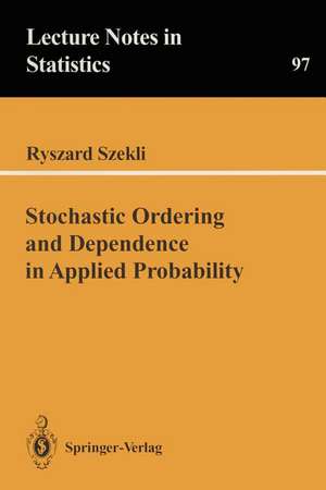 Stochastic Ordering and Dependence in Applied Probability de R. Szekli