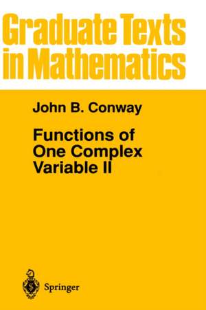 Functions of One Complex Variable II de John B. Conway