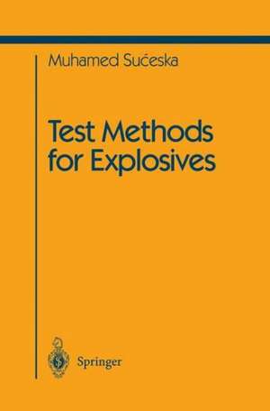 Test Methods for Explosives de Muhamed Suceska