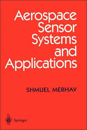 Aerospace Sensor Systems and Applications de Shmuel Merhav