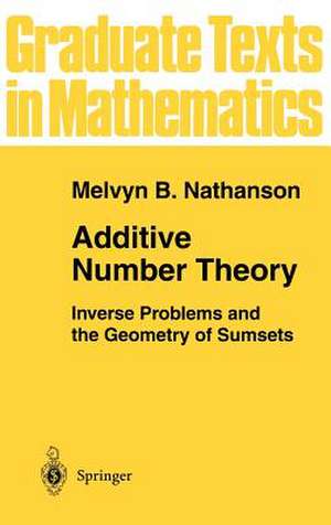 Additive Number Theory: Inverse Problems and the Geometry of Sumsets de Melvyn B. Nathanson