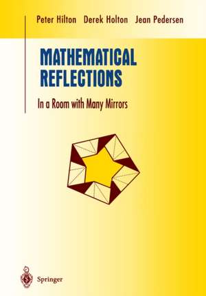 Mathematical Reflections: In a Room with Many Mirrors de Peter Hilton