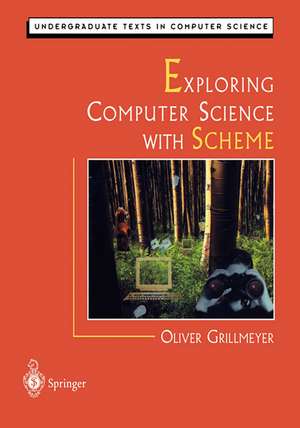 Exploring Computer Science with Scheme de Oliver Grillmeyer