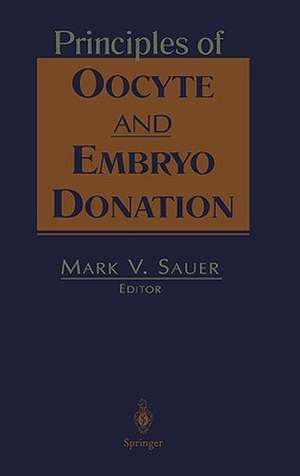 Principles of Oocyte and Embryo Donation de Mark V. Sauer