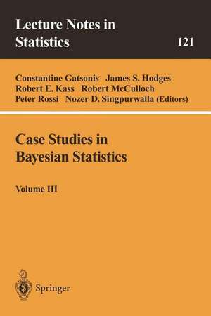 Case Studies in Bayesian Statistics: Volume III de Constantine Gatsonis