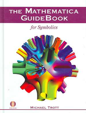 The Mathematica GuideBook for Symbolics de Michael Trott