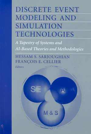 Discrete Event Modeling and Simulation Technologies: A Tapestry of Systems and AI-Based Theories and Methodologies de Hessam S. Sarjoughian