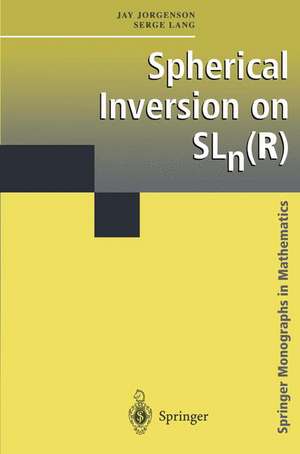 Spherical Inversion on SLn(R) de Jay Jorgenson