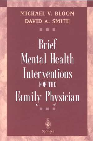 Brief Mental Health Interventions for the Family Physician de Michael V. Bloom