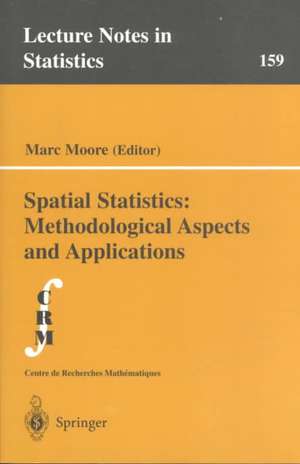 Spatial Statistics: Methodological Aspects and Applications de Marc Moore