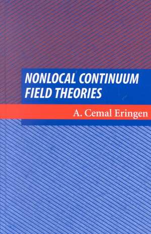 Nonlocal Continuum Field Theories de A. Cemal Eringen