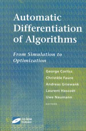 Automatic Differentiation of Algorithms: From Simulation to Optimization de George Corliss