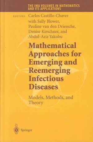 Mathematical Approaches for Emerging and Reemerging Infectious Diseases: Models, Methods, and Theory de Carlos Castillo-Chavez