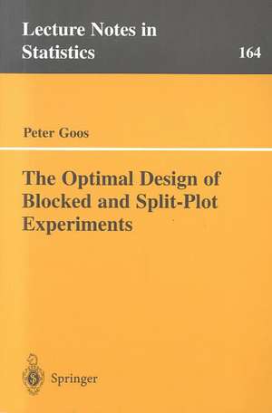 The Optimal Design of Blocked and Split-Plot Experiments de Peter Goos