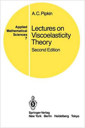 Lectures on Viscoelasticity Theory de A.C. Pipkin