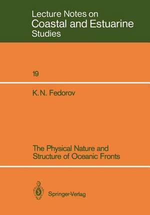 The Physical Nature and Structure of Oceanic Fronts de K. N. Fedorov