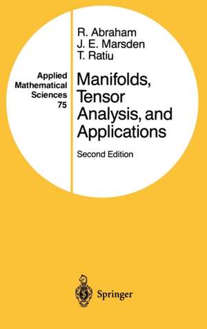 Manifolds, Tensor Analysis, and Applications de Ralph Abraham