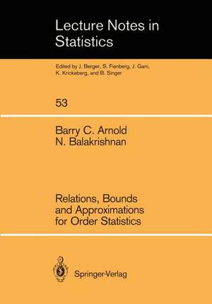 Relations, Bounds and Approximations for Order Statistics de Barry C. Arnold