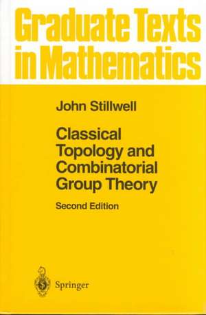 Classical Topology and Combinatorial Group Theory de John Stillwell