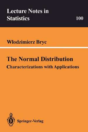 The Normal Distribution: Characterizations with Applications de Wlodzimierz Bryc