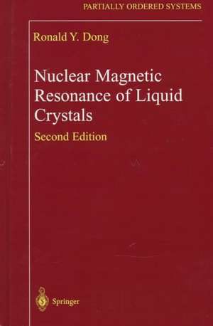 Nuclear Magnetic Resonance of Liquid Crystals de Ronald Y. Dong