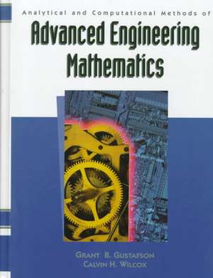 Analytical and Computational Methods of Advanced Engineering Mathematics de Grant B. Gustafson