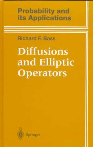 Diffusions and Elliptic Operators de Richard F. Bass