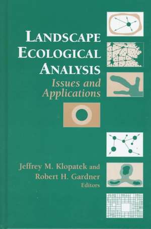 Landscape Ecological Analysis: Issues and Applications de Jeffrey M. Klopatek