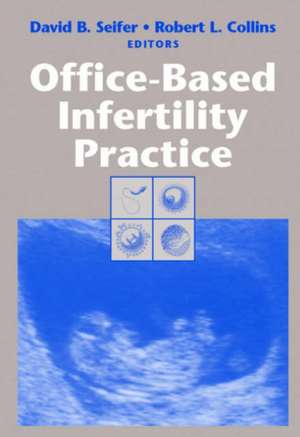 Office-Based Infertility Practice de David B. Seifer