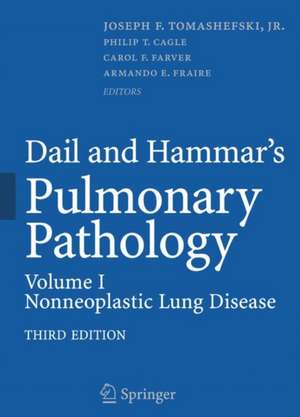 Dail and Hammar's Pulmonary Pathology: Volume I: Nonneoplastic Lung Disease de Joseph F. Tomashefski