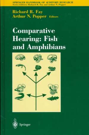 Comparative Hearing: Fish and Amphibians de Richard R. Fay