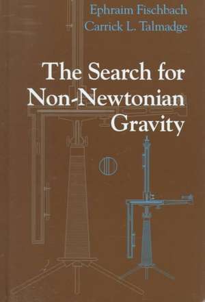 The Search for Non-Newtonian Gravity de Ephraim Fischbach