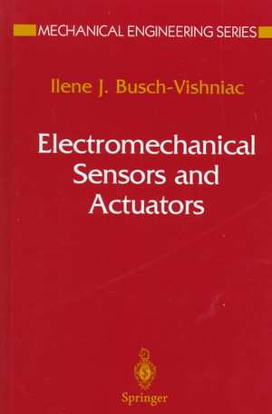 Electromechanical Sensors and Actuators de Ilene J. Busch-Vishniac