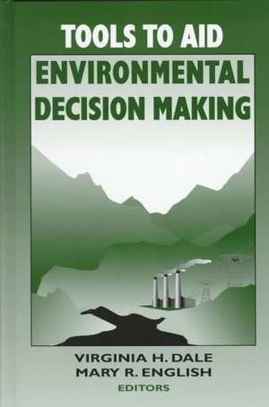 Tools to Aid Environmental Decision Making de V. H. Dale