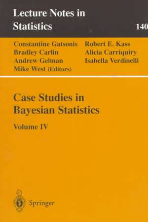 Case Studies in Bayesian Statistics: Volume IV de Constantine Gatsonis