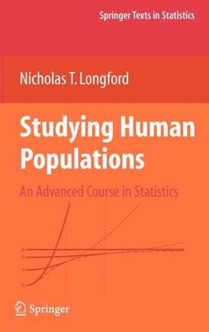 Studying Human Populations: An Advanced Course in Statistics de Nicholas T. Longford