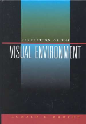 Perception of the Visual Environment de Ronald G. Boothe