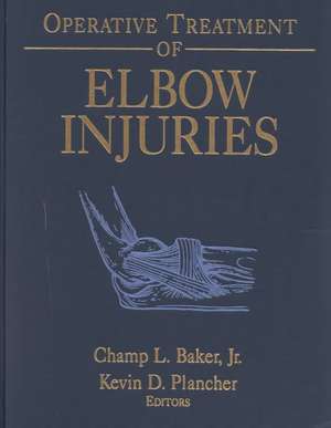 Operative Treatment of Elbow Injuries de Champ L. Jr. Baker