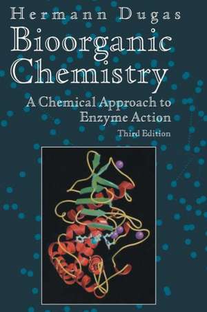 Bioorganic Chemistry: A Chemical Approach to Enzyme Action de Hermann Dugas