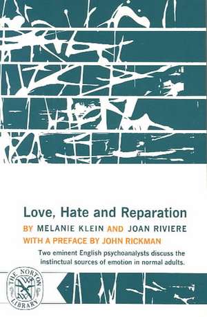 Love, Hate and Reparation de Melanie Klein