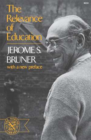 The Relevance of Education de JS Bruner